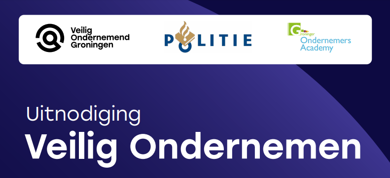 Veilig Ondernemen Groningen Uitnodiging
